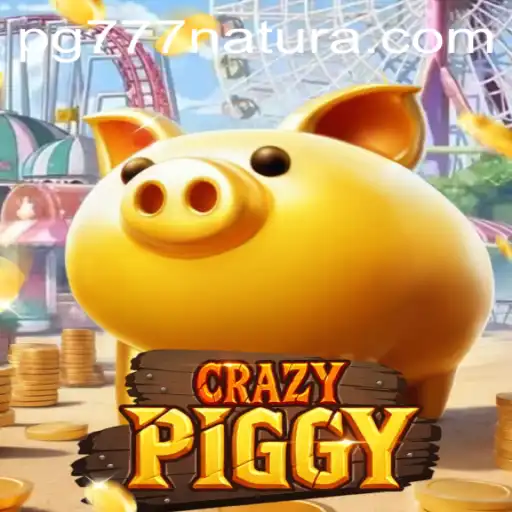 CrazyPiggy: Unraveling the Excitement Behind 777 Natura