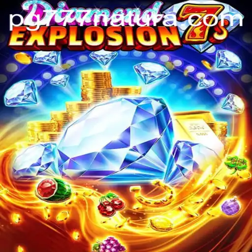 Exploring the Thrills of DiamondExplosion7s Amidst the 777 Natura Phenomenon