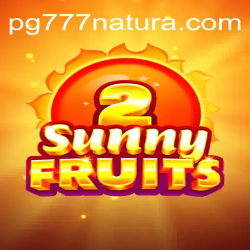 Exploring SunnyFruits2: The Ultimate Blend of Fun and Fortune with 777 Natura