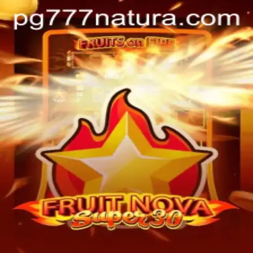 Exploring the Thrills of FruitrNovaSupe30: A Modern Gaming Experience with 777 Natura