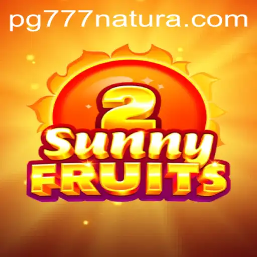 Exploring SunnyFruits2: The Ultimate Blend of Fun and Fortune with 777 Natura