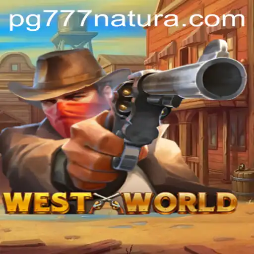 WestWorld: Unveiling the Adventure of 777 Natura